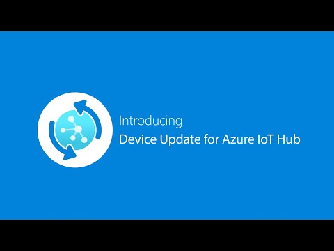 Device Update for IoT Hub: Connect, update, and mange devices at scale